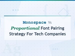 Monospace vs Proportional Font Pairing Strategy for Tech Companies