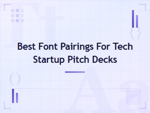 Best Font Pairings for Tech Startup Pitch Decks